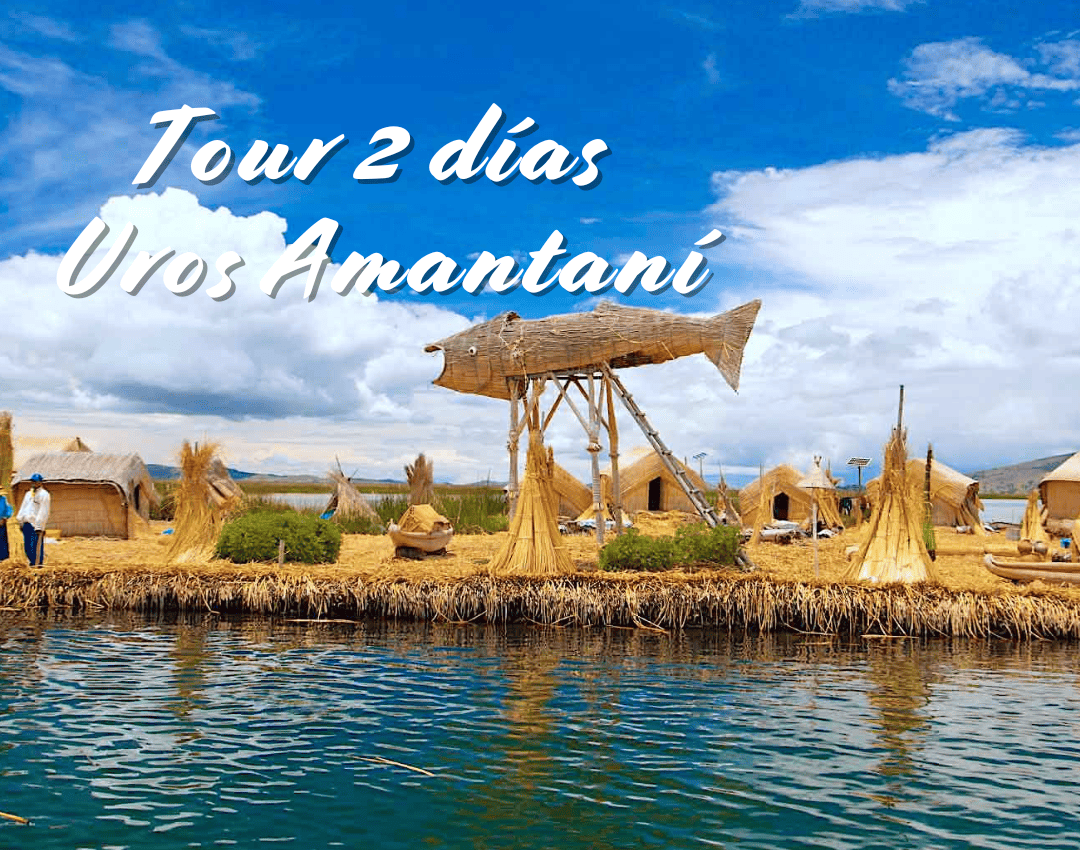 Tour de 2 Días a las Islas Uros y Amantani